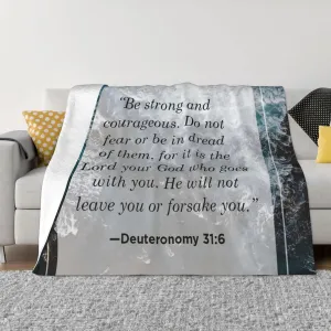 Deuteronomy 31 ：6 60"X50" Flannel Blanket - 100% Soft Polyester, Lightweight and Warm, Suitable for Families, Camping, Travel